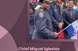 Chief Miguel Iglesias: Retired NYPD Chief with 30+ Years of Service
