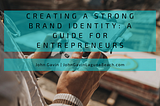 John Gavin | Creating a Strong Brand Identity: A Guide for Entrepreneurs | Laguna Beach, California