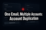 One Email, Multiple Accounts: Account Duplication