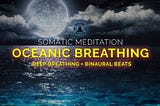 Discover Deep Calm with Oceanic Breathwork