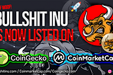 Bullshit Inu is listed on Coinmarketcap & coingecko