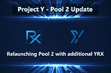 Project Y Farming Update — Pool 2 Update