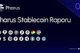 Pharus Stablecoin Raporu ⎮ Bölüm-2