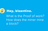 What is the Proof of work? How the miner mined a block?