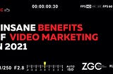 5 Insane Benefits of Video Marketing in 2021