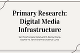 Digital Media Infrastructure Primary Research