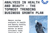 Amazon Review Analysis in Health and Beauty — The Topmost Trending Business Growth Plan by Commerce.AI