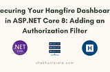 Securing Your Hangfire Dashboard in ASP.NET Core 8: Adding an Authorization Filter