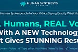 Human Synthesys Studio Review — Real Humans, Real Voices, Type What You Want and They Say It