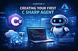 Creating Your First C Sharp Agent
