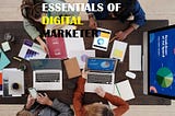 Five Essential Things to Do as a DIGITAL MARKETER