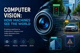 Computer Vision: How Machines See the World