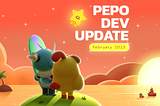 PEPO Development Update — Feb 2023