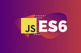 Modern JavaScript Notes — ES6