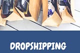 WHAT IS DROPSHIPPING