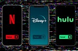 Netflix, Disney+, and Hulu on smartphones with cancel buttons under them.