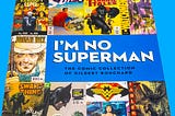 I’m No Superman: The Comic Collection of Gilbert Bouchard