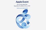 Apple Announces a Special Event for September 15, Will iPhone 12 Be Made Official?