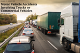 Evans C. Agrapidis Discusses Motor Vehicle Accidents Involving Trucks or Commercial Vehicles