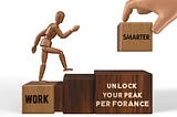 Wooden figure steps on “WORK” blocks with “SMARTER” blocks ahead.