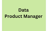 10 transferable skills for getting into data product management