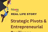 True story of Fitbots OKRs and all its pivots. Founders climbing the Mount Everest