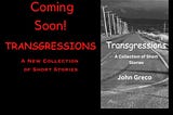Coming Soon — TRANSGRESSIONS