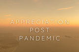 sky photo with the words “Appreciation Post Pandemic” written on top