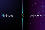 Polkacipher partners Hinata to bring the low-cost, cross-chain bridge to the NFT market