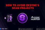 How to avoid zksync’s scam projects