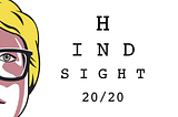 Hindsigh(t) 2020