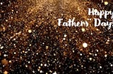 Happy Fathers Day wish against a starry night-sky background