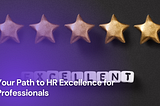 Your Path to HR Excellence for Professionals