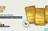 Lyfe Gold Special Promo: Penukaran 1 gram Logam Mulia!
