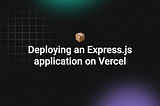 How to Deploy an Express App on Vercel with MongoDB