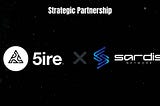 Sardis Blockchain Ecosystem and 5ire Chain Announce Groundbreaking Partnership Agreement