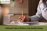 4 Ultimate Tips to Write a Top-Quality Essay