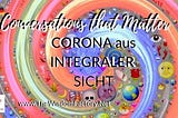 Corona aus Integraler Perspektive