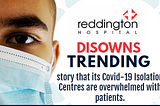 Reddington Hospital disowns trending story that its Covid-19 Isolation Centres are overwhelmed with…