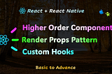 React — Higher Order Component & Custom Hooks (Details analysis)