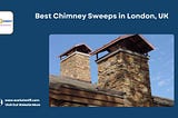 Best Chimney Sweeps in London