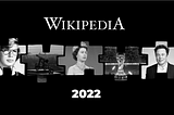 2022 as you saw it on Wikipedia
