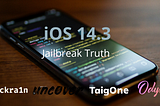 iOS 14.3 Jailbreak truth