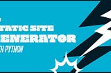 ⚡️ Making a Static Site Generator with Python — part 1