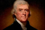 How Thomas Jefferson Doomed America with Four Words