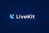 Open Source Real-Time Communication: Our Investment in LiveKit