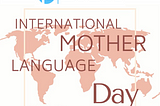 International Mother Language Day 2022