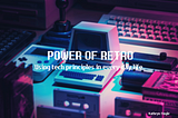 The Power of a Retro — using tech principles in every day life