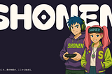 Welcome to the World of Shonen