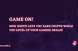 Game On: How NestFi Lets You Earn Crypto While You Level Up Your Gaming Skills!